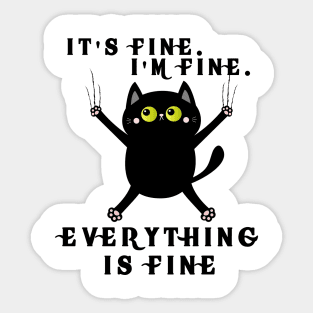 It's Fine I'm Fine Everything Is Fine Sticker